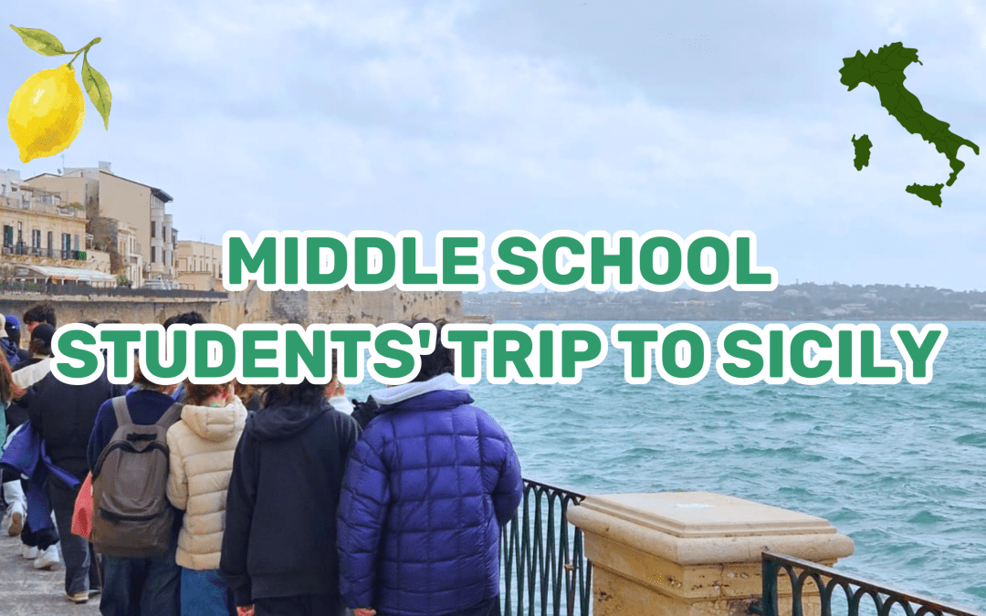 Sicily Trip: A Cultural Immersion for Eurécole Middle School Students